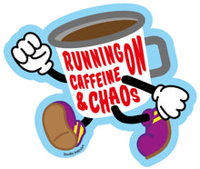 Lade das Bild in den Galerie-Viewer, Sticker "Running On Caffeine &amp; Chaos"

